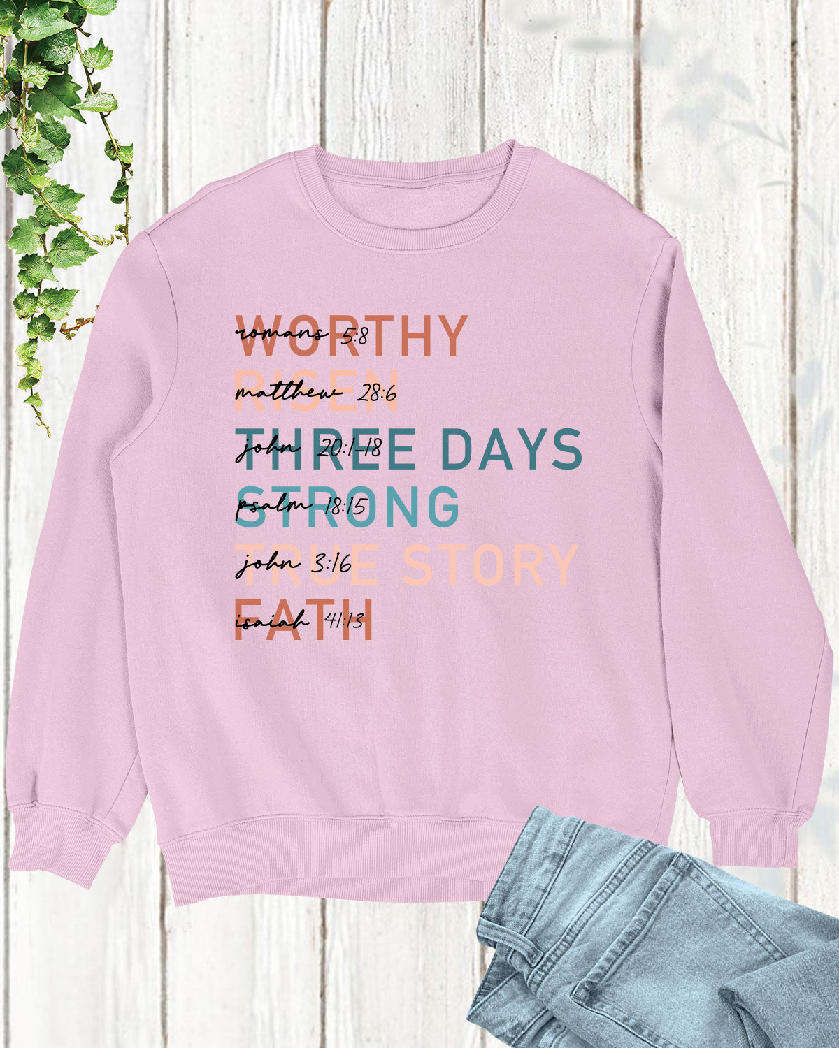 Worthy Risen Three Days Strong True Faith Long Sleeve Shirts