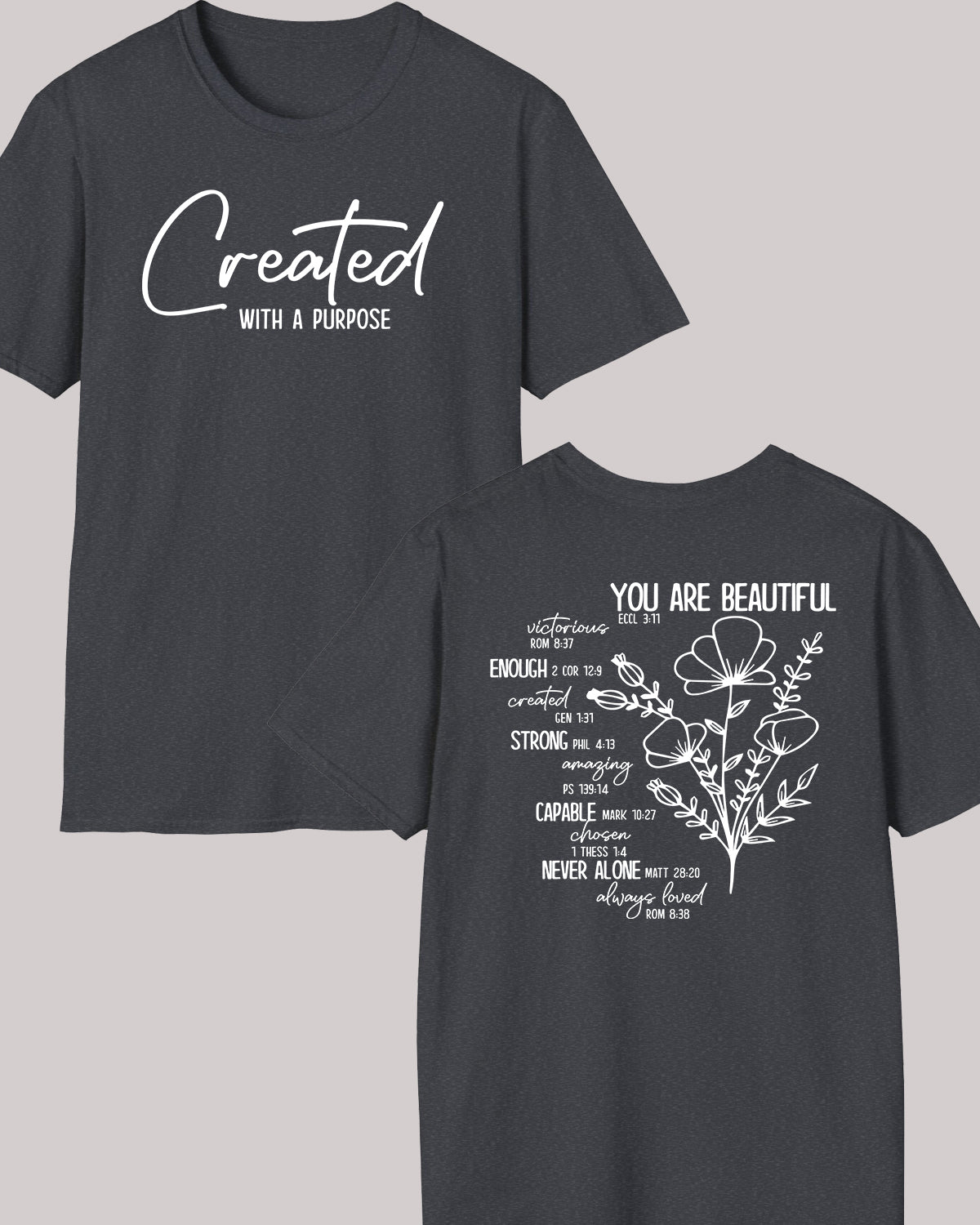 You Are Beautiful Victorious Enough Strong Capable Never Alone Always Loved Front Created With A Purpose Christian T Shirts