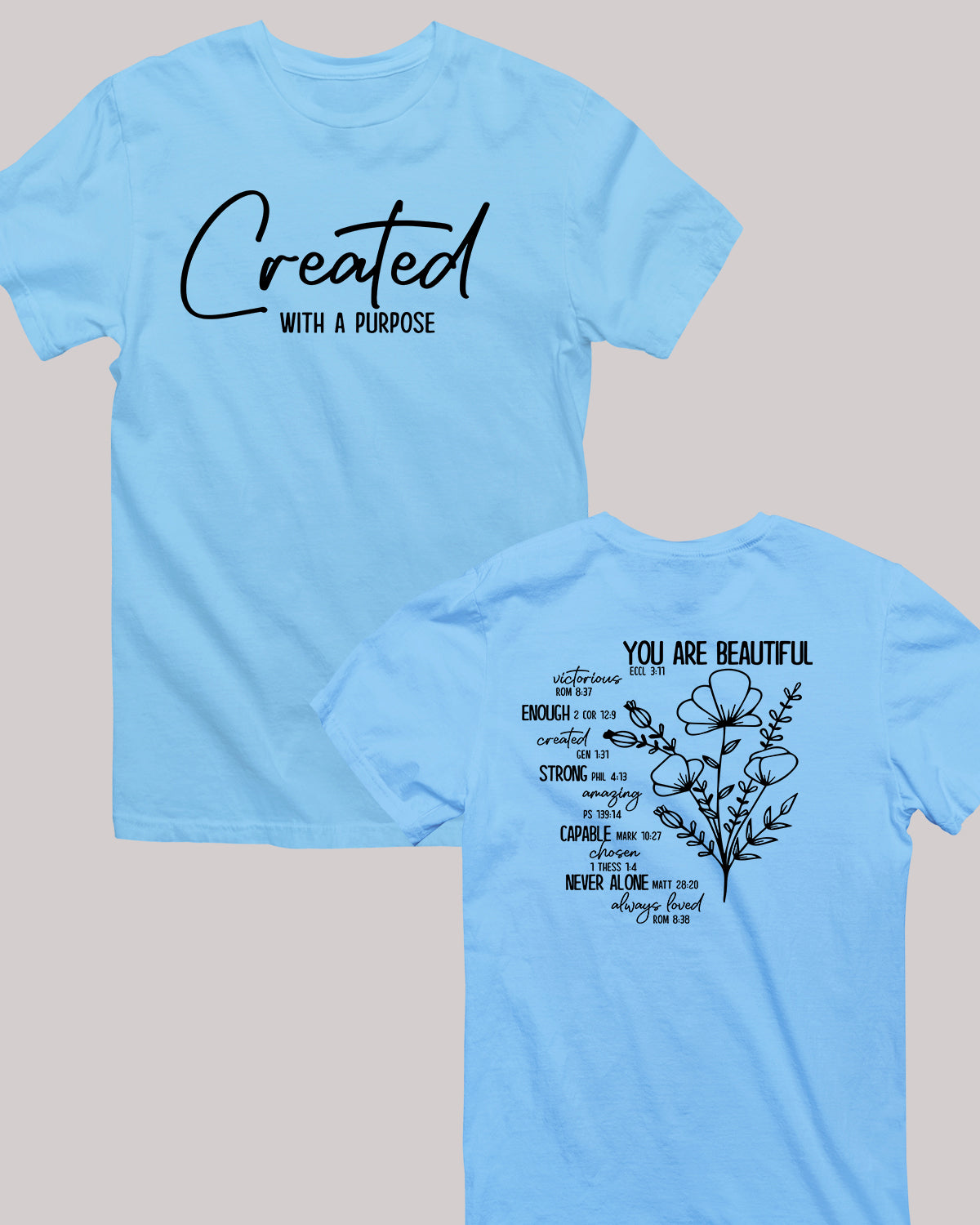 You Are Beautiful Victorious Enough Strong Capable Never Alone Always Loved Front Created With A Purpose Christian T Shirts