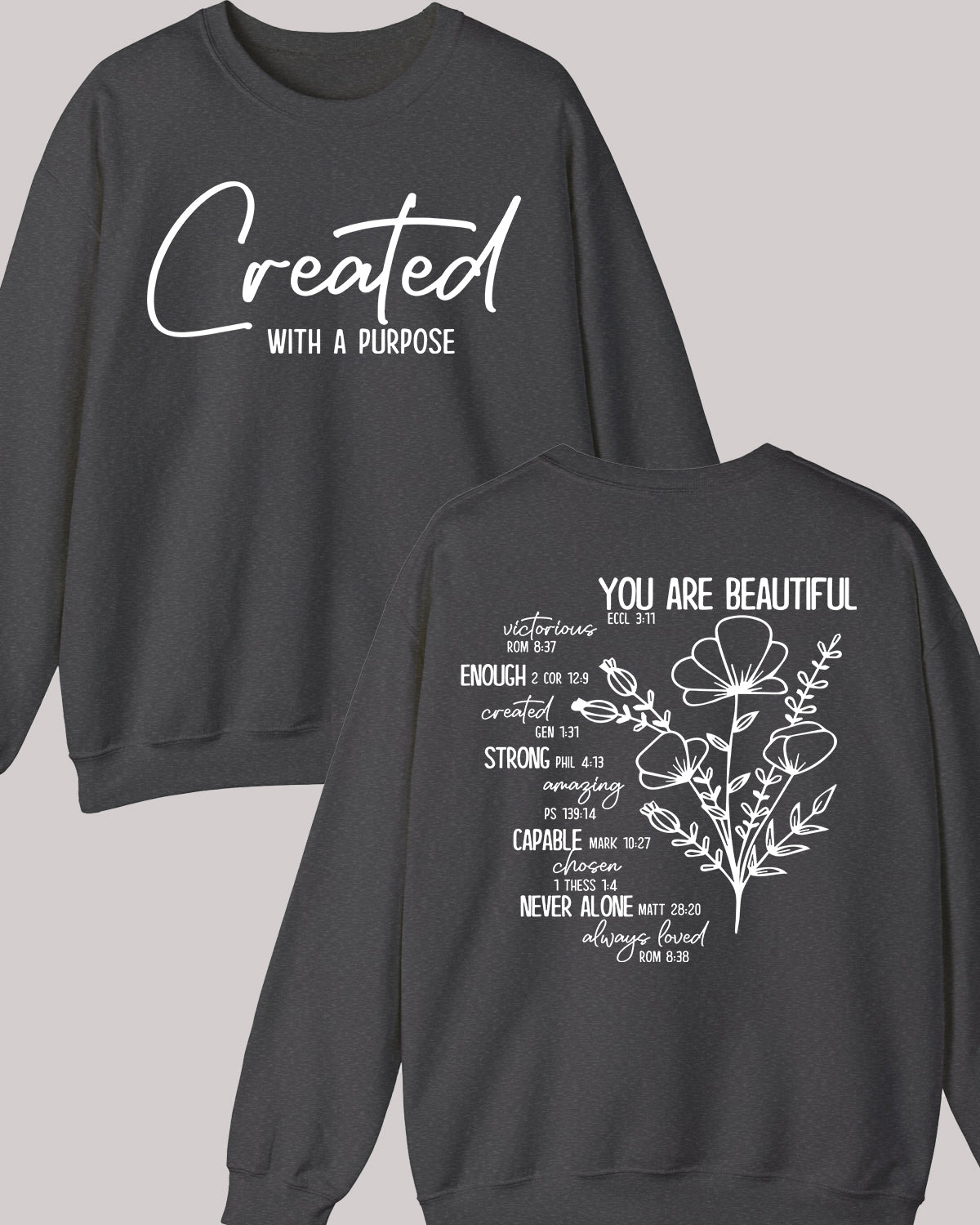 You Are Beautiful Victorious Enough Strong Capable Never Alone Always Loved Front Created With A Purpose Christian Sweatshirts