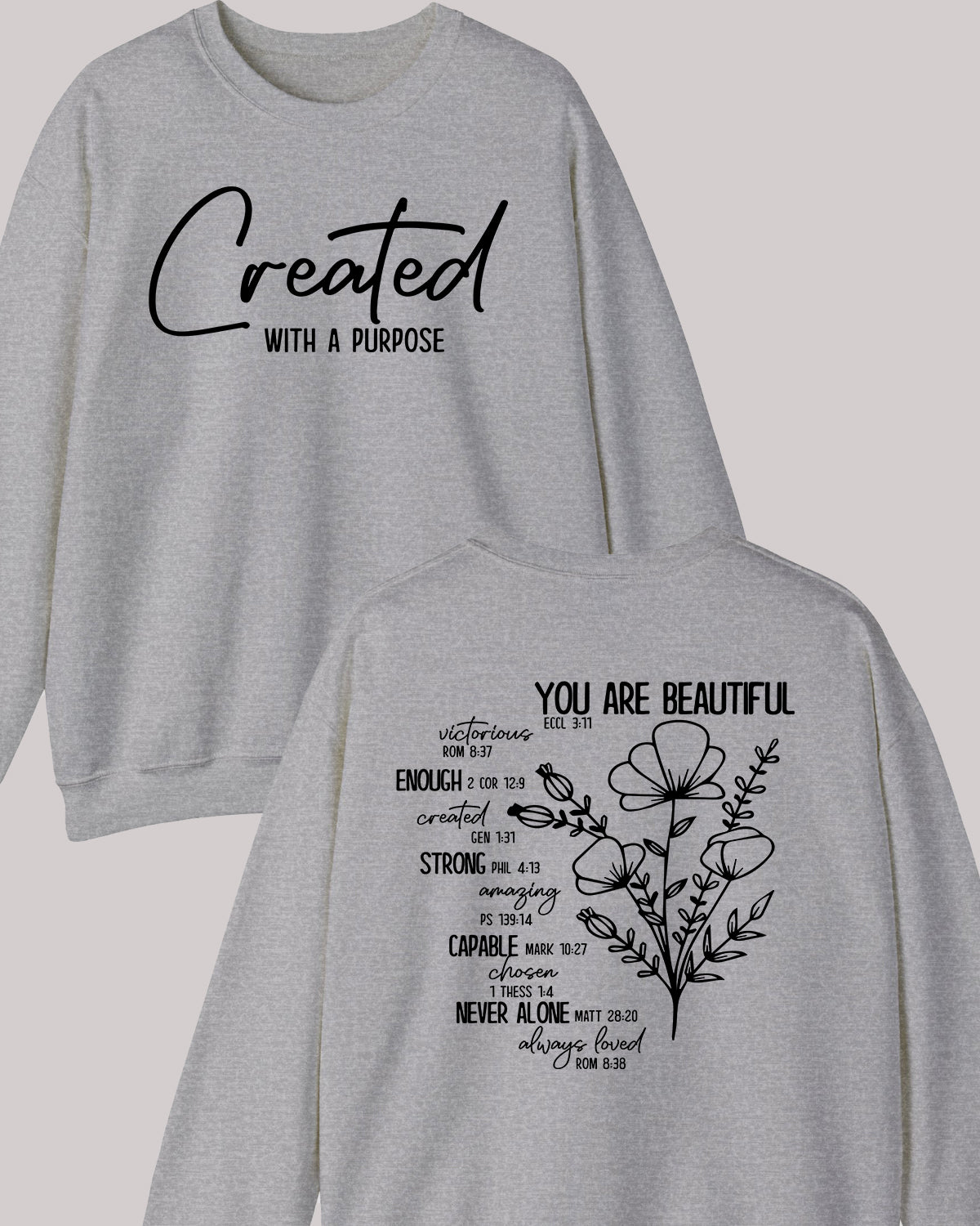 You Are Beautiful Victorious Enough Strong Capable Never Alone Always Loved Front Created With A Purpose Christian Sweatshirts