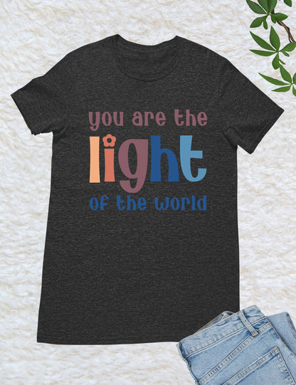 You are the Light of the world Christian Apparel Shirts