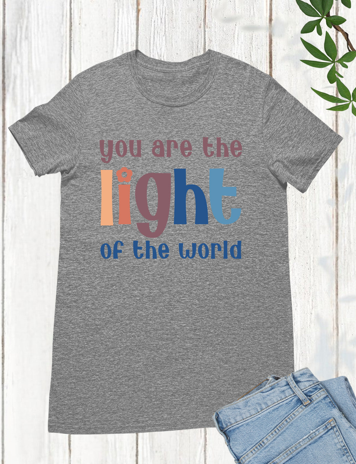 You are the Light of the world Christian Apparel Shirts
