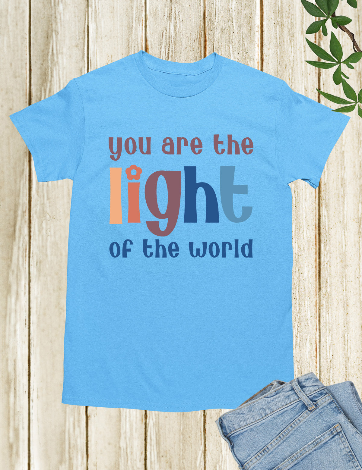 You are the Light of the world Christian Apparel Shirts