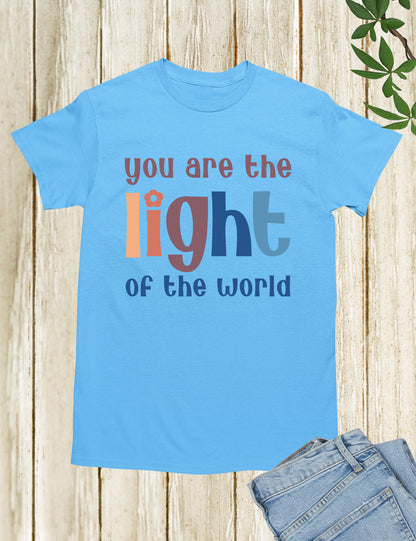 You are the Light of the world Christian Apparel Shirts