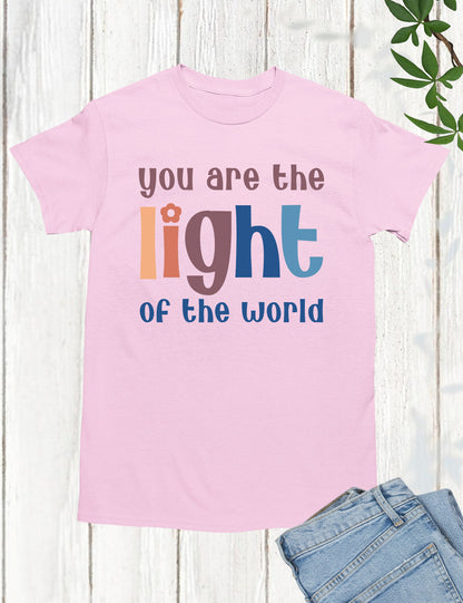You are the Light of the world Christian Apparel Shirts
