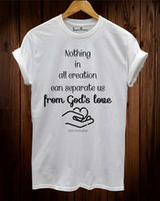 Nothing Can Separate us From God's Love T Shirt