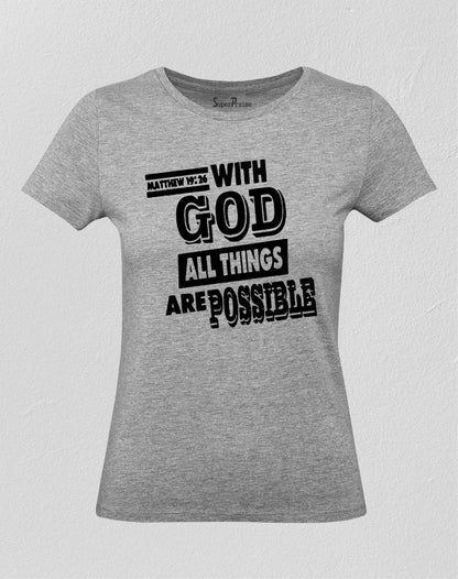 Christian Women T Shirt All Things Are Possible With God Grey tee