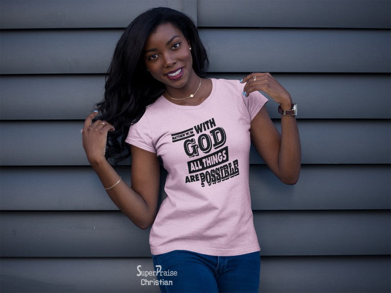 Christian Women T Shirt All Things Are Possible With God Pink tee