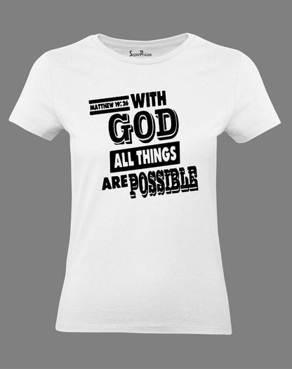 Christian Women T Shirt All Things Are Possible With God White tee