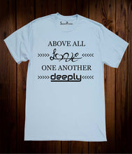 Above All Love One Another Deeply Jesus Christ Christian Sky Blue T Shirt