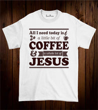Coffee and Jesus T Shirt
