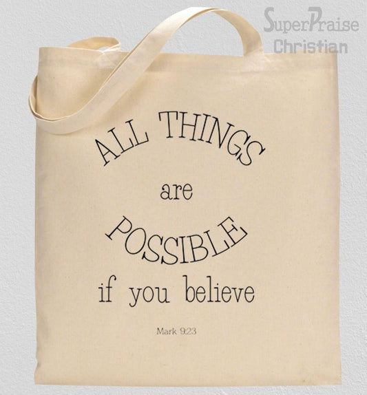 All Things are Possible If You Believe Tote Bag