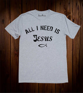 All I Need is Jesus Christian Fish Sign Christian Grey T Shirt