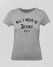 Christian Women T Shirt All I Need Is God Jesus Grey Tee