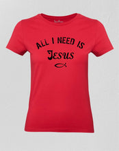 Christian Women T Shirt All I Need Is God Jesus Red Tee