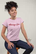 Christian Jesus Christ women T Shirt Always Love Slogan Pink tee