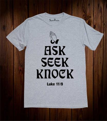 Ask Seek Knock Luke 11:9 Bible Verse Christian T Shirt