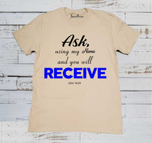 Ask Using My Name Jesus Christian Beige T Shirt