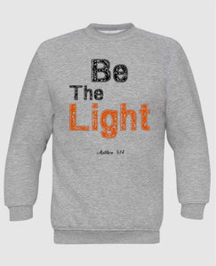 Be The Light Christian Long Sleeve T Shirt Sweatshirt Hoodie