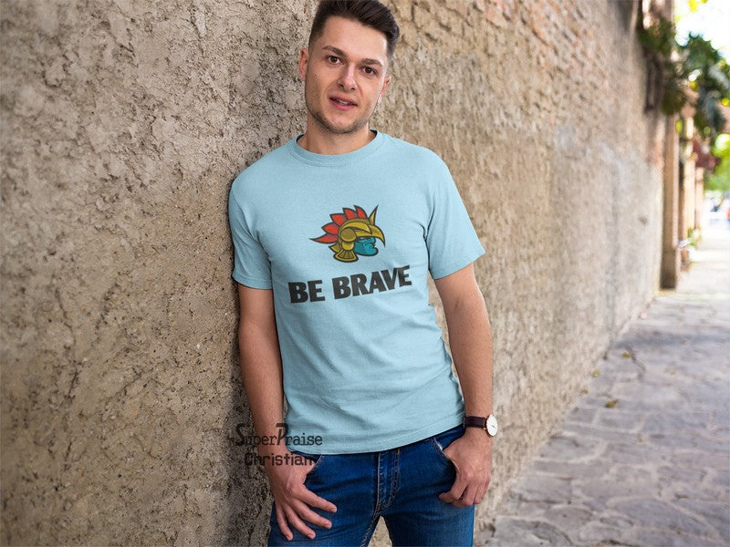 Be Brave Strong Warrior Christian T Shirt - Super Praise Christian