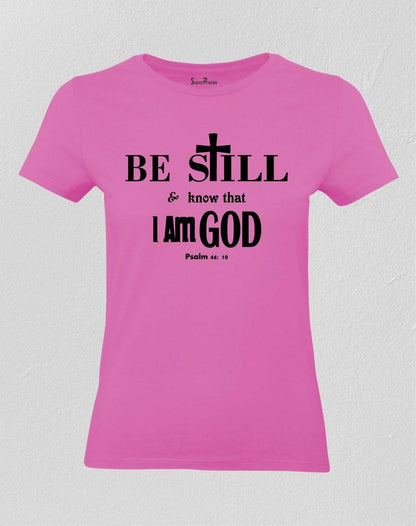 Christian Women T Shirt Be Still Know That I Am God Cerise Tee