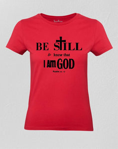 Christian Women T Shirt Be Still Know That I Am God Red Tee