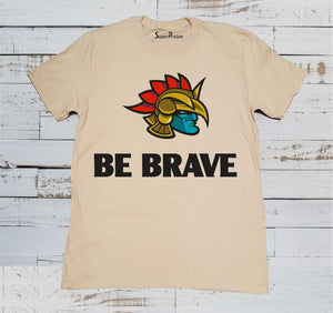 Be Brave Strong Warrior Christian Beige T Shirt
