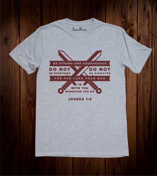 Be Strong & Courageous T-shirt