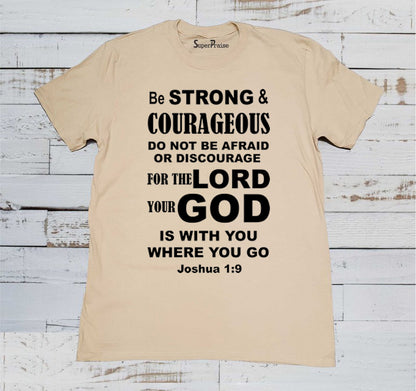 Be Strong and Courageous The Lord God is With You Christian Beige T Shirt