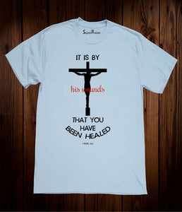 Been Healed 1 Peter 2:24 Christian Sky blue T Shirt