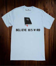 Believe His Word Holy Bible Christian Sky Blue T Shirt