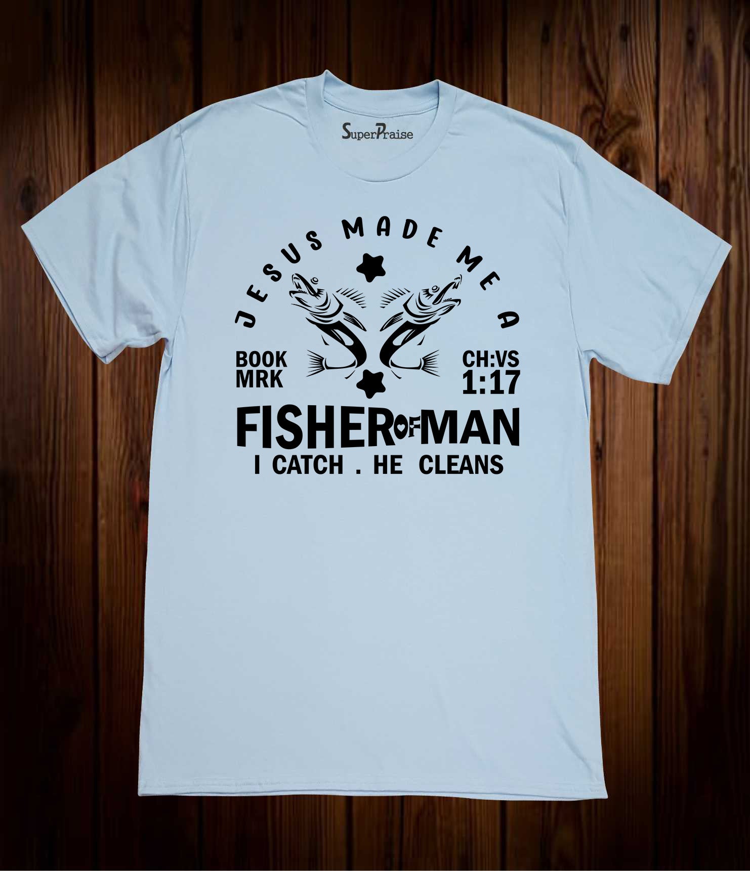 Bible Verse Christian Religious Fisher of Men Jesus Church T Shirt