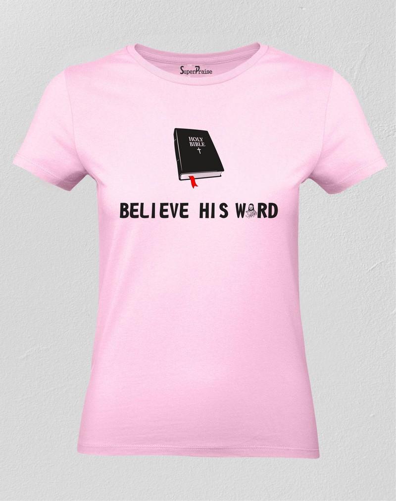 Christian Women T Shirt Believe His Word Holy Bible Pink tee