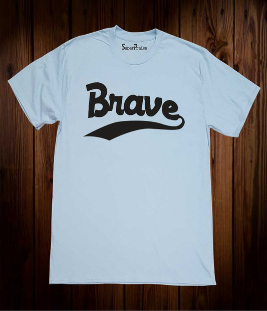 Brave T-Shirt