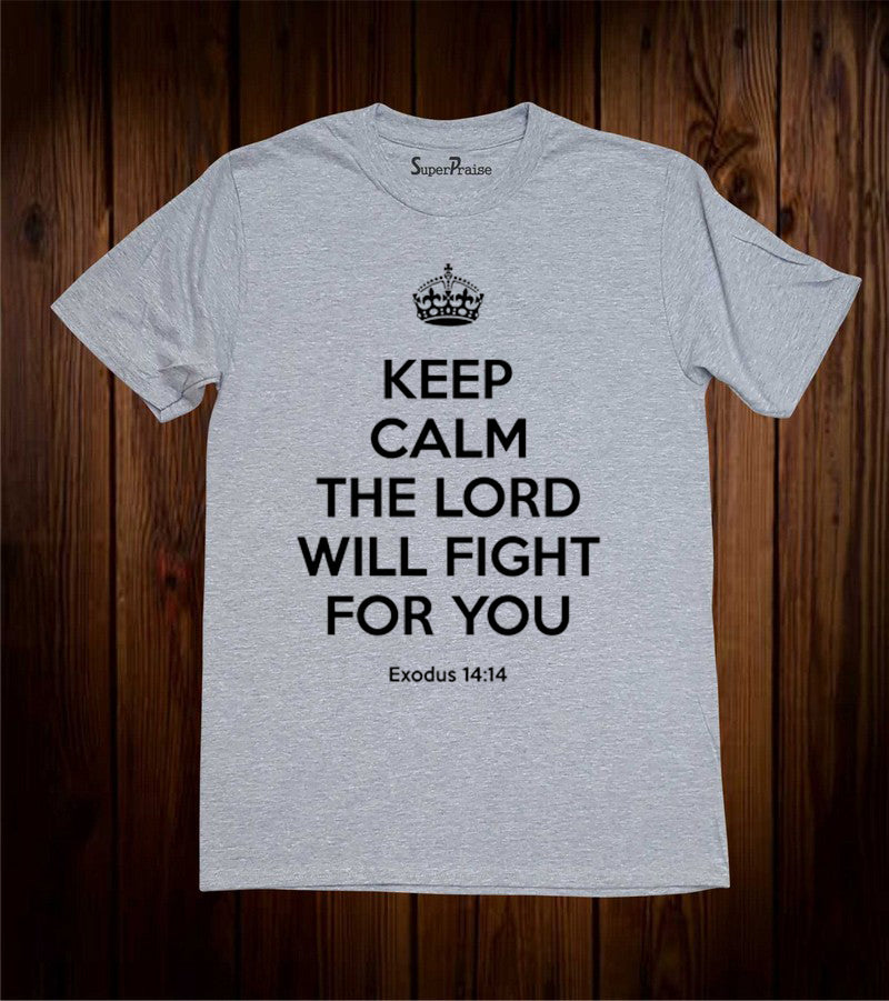 Keep Calm the Lord Will Fight For You T-Shirt