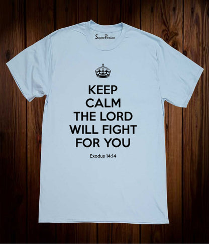 Calm the Lord Will Fight Christian Sky Blue T Shirt