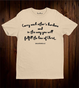 Carry Each Other's burdens T-shirt