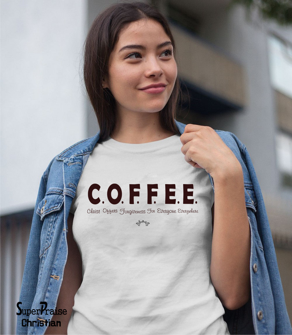 Christian Women T Shirt Coffee Christ Offer Forgiveness For Everyone White Tee