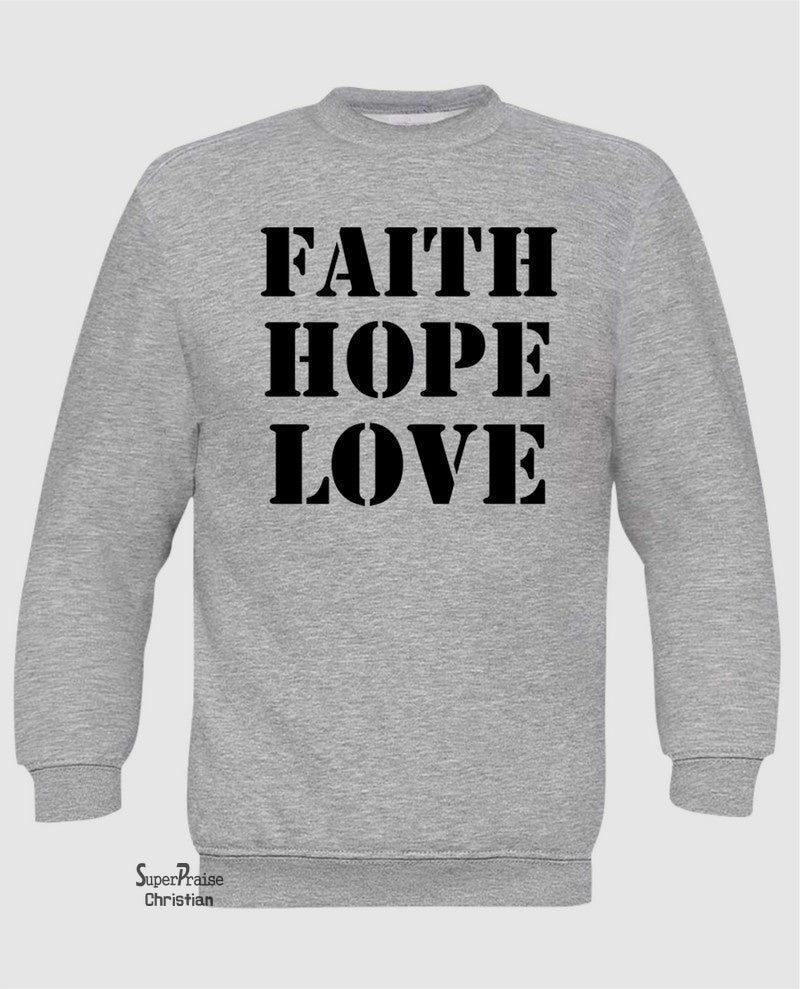 Christian Faith Hope Love Long Sleeve T Shirt Sweatshirt Hoodie