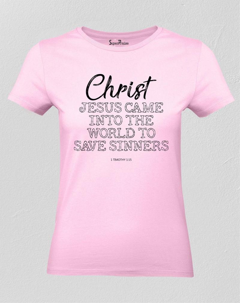 Christian Women T Shirt Christ Jesus Came Into The World Save Sinners