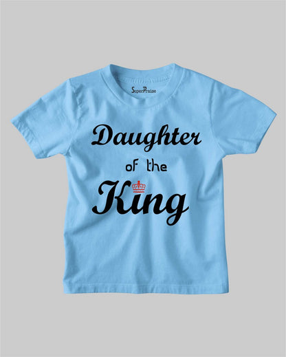 Daughter Of The King Princess Father Christian Kids T shirt