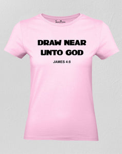 Christian Women T Shirt Draw Near Unto God Holy Pink tee
