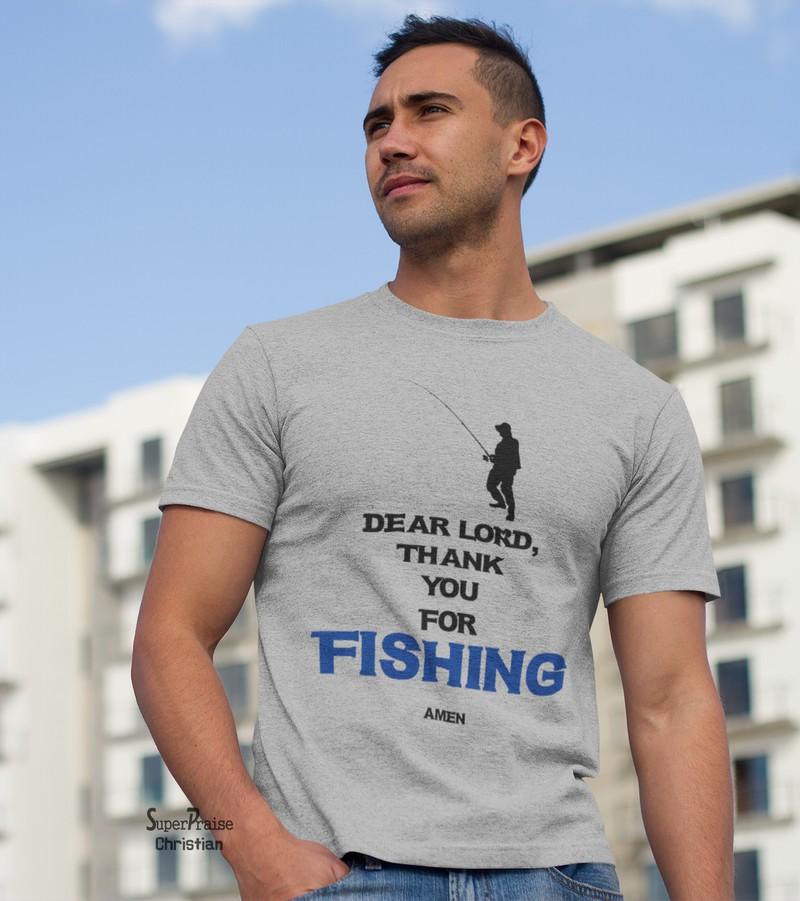 Christian Jesus T Shirt Dear Lord Thank you For Fishing