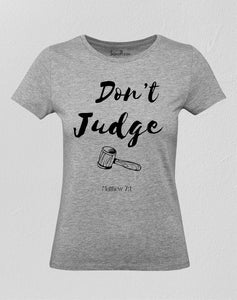 Christian Women T Shirt Don't Judge Matthew 7:1 Grey tee