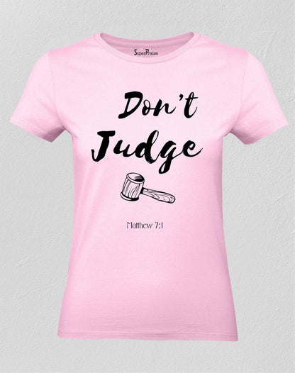 Christian Women T Shirt Don't Judge Matthew 7:1 Pink tee
