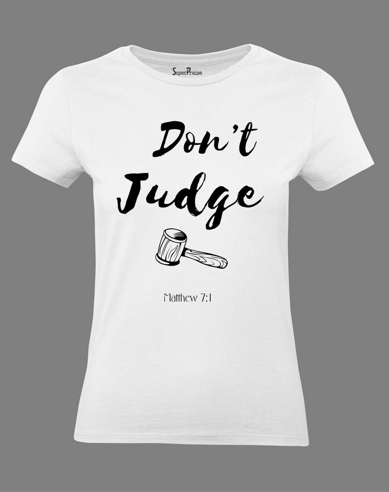 Christian Women T Shirt Don't Judge Matthew 7:1 White Tee