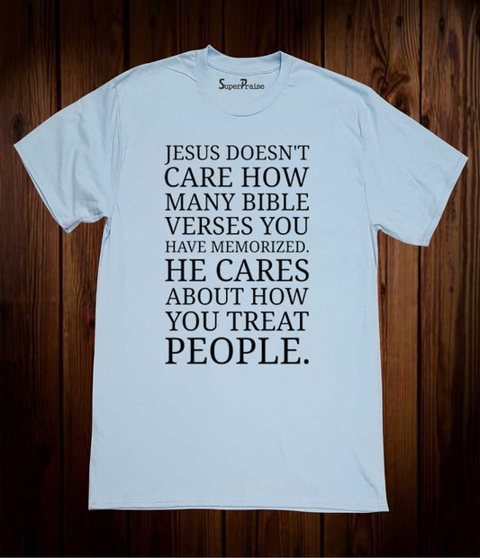 Jesus Does Not Care Bible Verse T Shirt