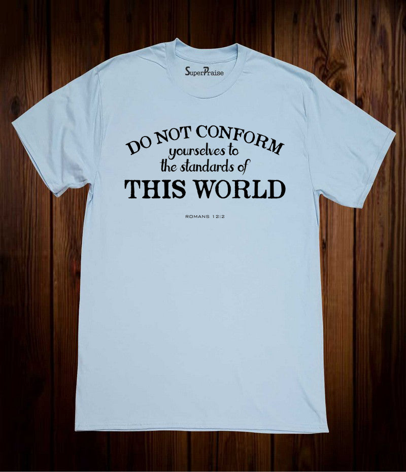 Do Not Conform Standard Christian Sky Blue T Shirt