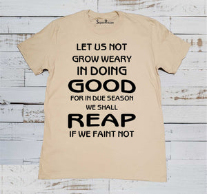 Doing Good Reap Faith Christian Beige T Shirt